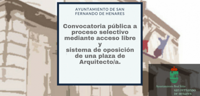 Convocatoria pública a proceso selectivo mediante acceso libre y sistema de oposición de una plaza de Arquitecto/a.