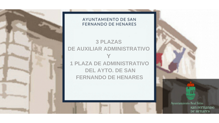 Convocatoria 3 Plazas de Auxiliar administrativo y 1 plaza de Administrativo del Ayto. de San Fernando de Henares