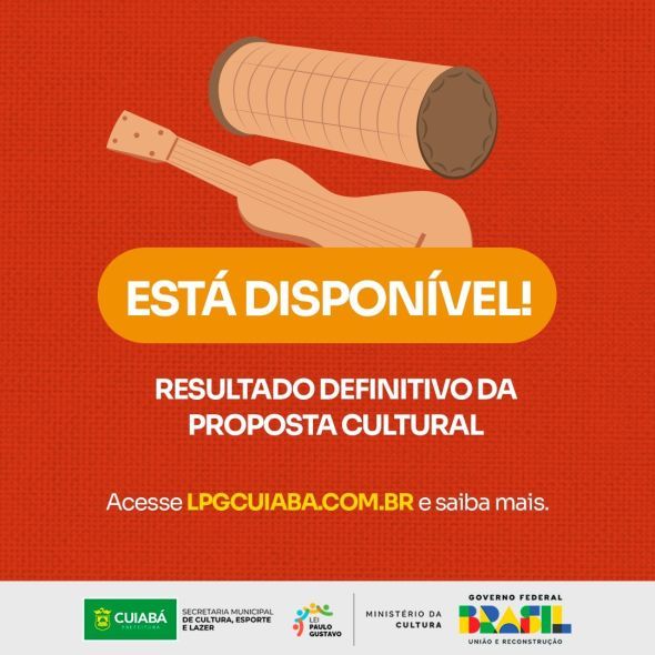 Prefeitura de Cuiab | Cultura divulga resultado definitivo dos projetos culturais inscritos para aplicao da Lei Paulo Gustavo em Cuiab